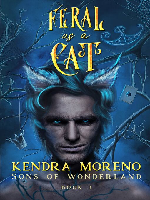 Title details for Feral as a Cat by Kendra Moreno - Available
